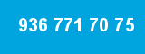 936 771 70 75